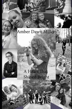 Amber Dawn Miller: A Heart That Shined Bright
