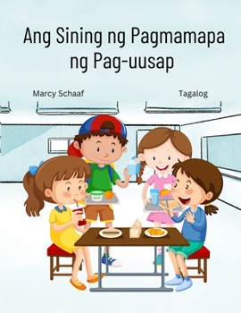 Ang Sining ng Pagmamapa ng Pag-uusap (Tagalog) The Art of Conversation Mapping (Tagalog Edition)