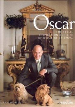 Hardcover Oscar: The Style, Inspiration and Life of Oscar de La Renta Book