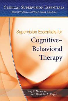 Paperback Supervision Essentials for Cognitive-Behavioral Therapy Book