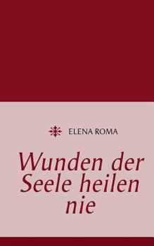 Paperback Wunden der Seele heilen nie [German] Book