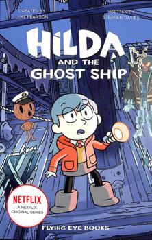 Paperback Hilda and the Ghost Ship (Netflix Original Series Tie-In Fiction): 5 (Hilda Netflix Original Series Tie-In Fiction) Book