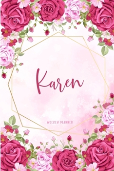 Paperback Karen Weekly Planner: Organizer To Do List Academic Schedule Logbook Appointment Undated Personalized Personal Name Business Planners Record Book