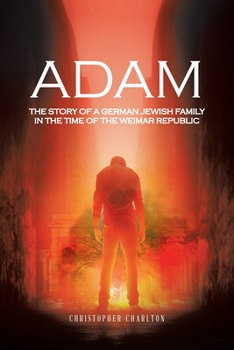 Paperback Adam: The Story of a German Jewish Family in the Time of the Weimar Republic Book