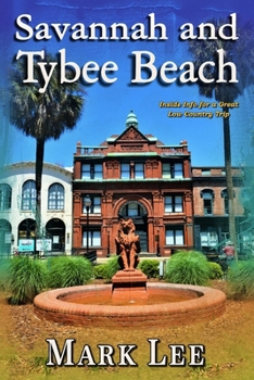 Savannah and Tybee Beach: Inside Info for a Great Low Country Trip B0CNZSBQL5 Book Cover