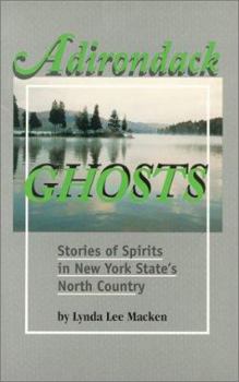 Paperback Adirondack Ghosts: Stories of Spirits in New York State's North Country Book