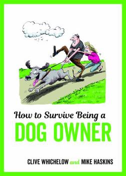 How to Survive Being a Dog Owner - Book  of the How to Survive