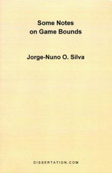 Paperback Some Notes on Game Bounds Book