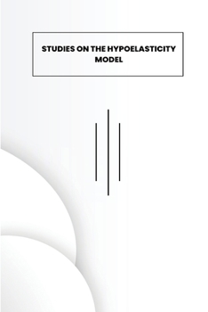 Paperback Studies on Hypoelasticity Model Book