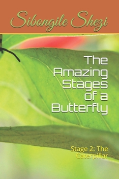 Paperback The Amazing Stages of a Butterfly: Stage 2: The Caterpillar Book