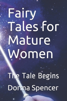 Paperback Fairy Tales for Mature Women: The Tale Begins Book