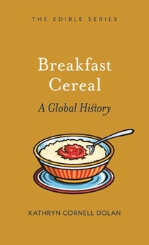 Hardcover Breakfast Cereal: A Global History Book