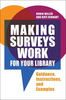 Paperback Making Surveys Work for Your Library: Guidance, Instructions, and Examples Book