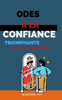 Les Étoiles de l'Espoir: Odes à la Confiance Triomphante (French Edition)