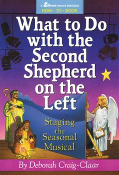 What to Do with the Second Shepherd on the Left: Staging the Seasonal Musical