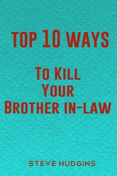 Paperback Top 10 Ways To Kill Your Brother In-Law Book