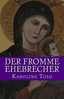 Paperback Der fromme Ehebrecher: Roman [German] Book