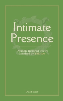 Paperback Intimate Presence: Divinely Inspired Poetry Book