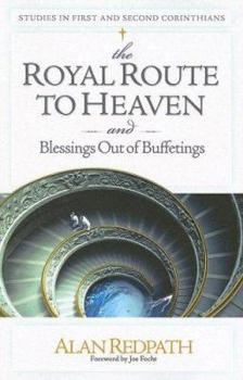 Paperback The Royal Route to Heaven and Blessings Out of Buffetings: Studies in First and Second Corinthians Book