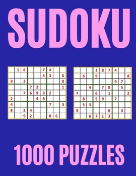 Paperback Sudoku 1000 Puzzles: Sudoku Puzzle Collections from Easy to Very Hard for your brain challenge and to improve puzzle solving skill.Total nu Book