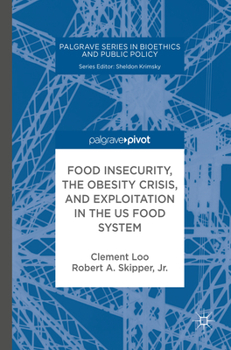 Hardcover Food Insecurity, the Obesity Crisis, and Exploitation in the Us Food System Book