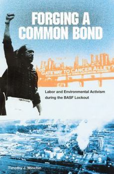 Hardcover Forging a Common Bond: Labor and Environmental Activism During the Basf Lockout Book