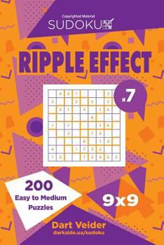 Paperback Sudoku Ripple Effect - 200 Easy to Medium Puzzles 9x9 (Volume 7) Book