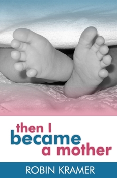 Paperback Then I Became a Mother Book