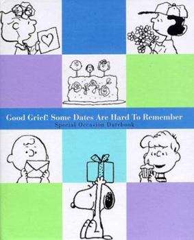 Hardcover Good Grief: Some Dates Are Hard to Remember Datebook Book