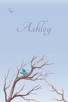 Paperback Ashley: Personalized Name Journal/Notebook for Women and Girls - Cute Bird Design with Decorative Writing Pages Book