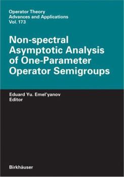 Hardcover Non-Spectral Asymptotic Analysis of One-Parameter Operator Semigroups Book