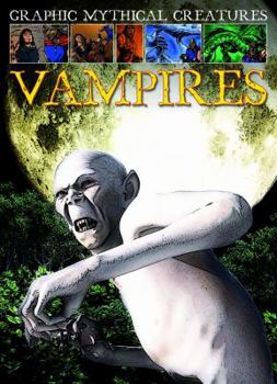 Vampires - Book  of the Graphic Mythical Creatures