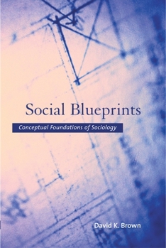 Paperback Social Blueprints: Conceptual Foundations of Sociology Book