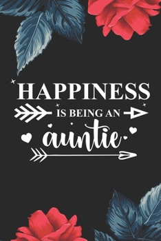 Paperback Happiness is being an Auntie: Lined Notebook Journal Gift For Aunt - Creative Presents Book