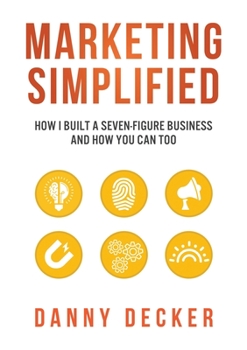 Paperback Marketing Simplified: How I Built a Seven-Figure Business And How You Can Too Book