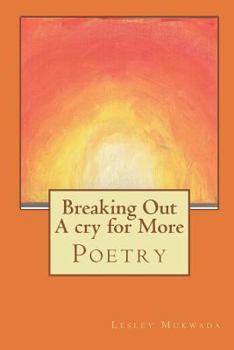 Paperback Breaking Out a Cry for More: Poetry Book