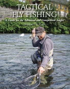 Hardcover Tactical Fly Fishing: A Guide for the Advanced and Competition Angler Book