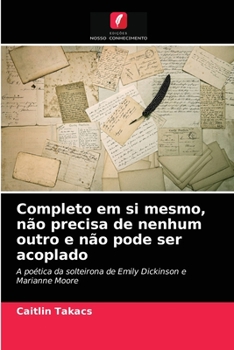 Paperback Completo em si mesmo, não precisa de nenhum outro e não pode ser acoplado [Portuguese] Book