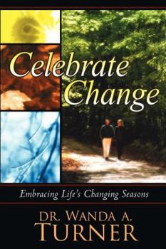 Paperback Celebrate Change: Embracing Life's Changing Seasons Book