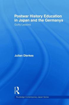 Paperback Postwar History Education in Japan and the Germanys: Guilty lessons Book