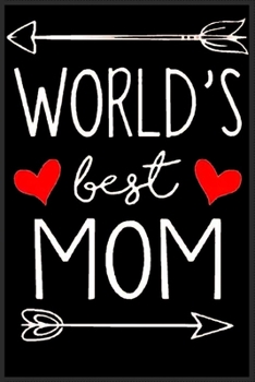 worlds best mom: Notebook Journal for Kids & men , women…. with more than 100 lined page - Composition Size (6*9)