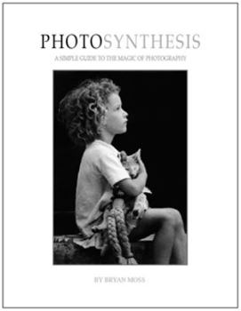 Paperback PHOTOSYNTHESIS - A Simple Guide to the Magic of Photography Book