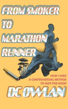 Paperback From Smoker To Marathon Runner: How I Used A Controversial Method To Quit For Good Book