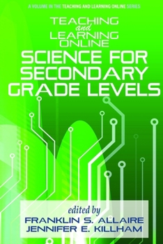 Hardcover Teaching and Learning Online: Science for Secondary Grade Levels Book