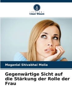 Gegenwärtige Sicht auf die Stärkung der Rolle der Frau