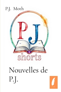 Nouvelles de P.J. (French Edition)