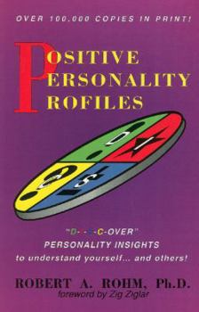 Paperback Positive Personality Profiles: D-I-S-C-Over Personality Insights to Understand Yourself and Others! Book