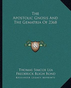 Paperback The Apostolic Gnosis And The Gematria Of 2368 Book