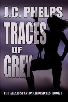 Paperback Traces of Grey: Book Four of The Alexis Stanton Chronicles Book