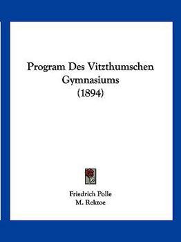 Paperback Program Des Vitzthumschen Gymnasiums (1894) [German] Book